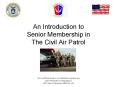 An Introduction to Senior Membership in The Civil Air Patrol PowerPoint PPT Presentation