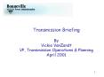 Transmission Briefing  By Vickie VanZandt VP, Transmission Operations PowerPoint PPT Presentation