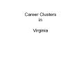 Career Clusters in Virginia PowerPoint PPT Presentation