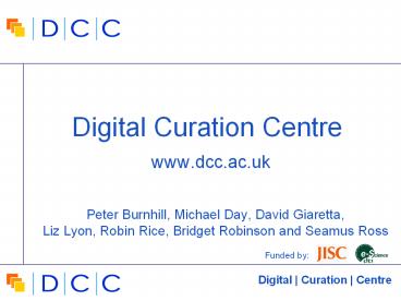 Digital Curation Centre www.dcc.ac.uk