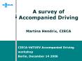 A survey of Accompanied Driving Martina Hendrix, CIECA PowerPoint PPT Presentation