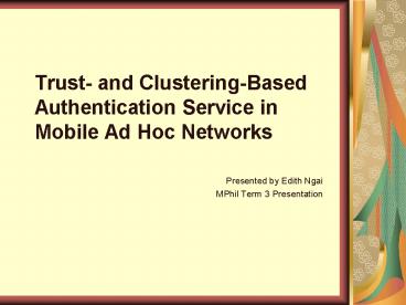 Trust- and Clustering-Based Authentication Service in Mobile Ad Hoc Networks