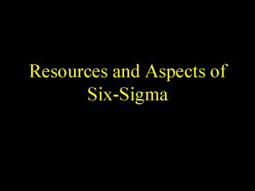 Resources and Aspects of Six-Sigma
