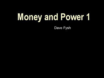 Money and Power 1