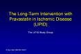 The Long-Term Intervention with Pravastatin in Ischemic Disease (LIPID) PowerPoint PPT Presentation