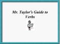 Mr' Taylors Guide to Verbs PowerPoint PPT Presentation