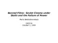 Banned Films: Soviet Cinema under Stalin and the Failure of Power Maria Belodubrovskaya CREECA Octob PowerPoint PPT Presentation