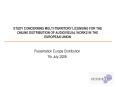 STUDY CONCERNING MULTI-TERRITORY LICENSING FOR THE ONLINE DISTRIBUTION OF AUDIOVISUAL WORKS IN THE EUROPEAN UNION PowerPoint PPT Presentation