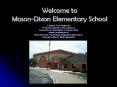 Welcome to Mason-Dixon Elementary School PowerPoint PPT Presentation