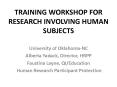 TRAINING WORKSHOP FOR RESEARCH INVOLVING HUMAN SUBJECTS PowerPoint PPT Presentation
