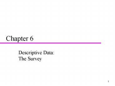 Descriptive Data: The Survey