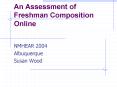An Assessment of Freshman Composition Online PowerPoint PPT Presentation