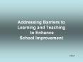 Addressing Barriers to Learning and Teaching to Enhance School Improvement PowerPoint PPT Presentation