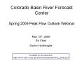 Colorado Basin River Forecast Center  Spring 2009 Peak Flow Outlook Webinar PowerPoint PPT Presentation