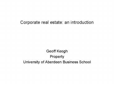 Corporate real estate: an introduction