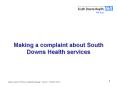 Making a complaint about South Downs Health services PowerPoint PPT Presentation