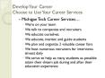 Develop Your Career Choose to Use Your Career Services PowerPoint PPT Presentation