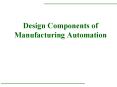Design Components of Manufacturing Automation PowerPoint PPT Presentation