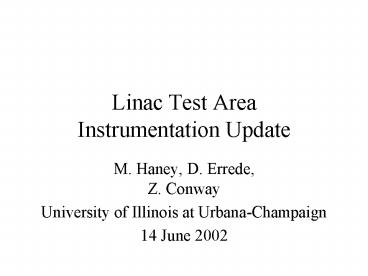 Linac Test Area Instrumentation Update