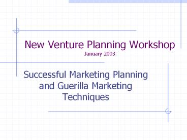 New Venture Planning Workshop January 2003