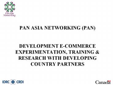 PAN ASIA NETWORKING (PAN)  DEVELOPMENT E-COMMERCE EXPERIMENTATION, TRAINING