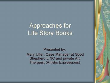 Approaches for Life Story Books