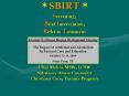 SBIRT Screening, Brief Intervention, Refer to Treatment Chaz Molins MSW, LCSW Substance Abuse Couns PowerPoint PPT Presentation