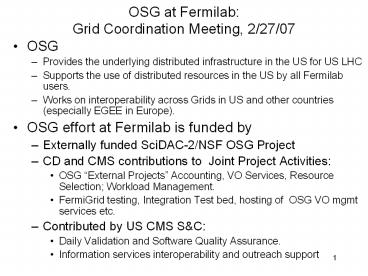 OSG at Fermilab:  Grid Coordination Meeting, 2/27/07