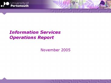 Information Services Operations Report