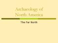 Archaeology of North America PowerPoint PPT Presentation