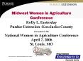 Midwest Women in Agriculture Conference Kelly L' Easterday Purdue Extension Kosciusko County Present PowerPoint PPT Presentation