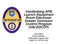 Vandenberg AFB Launch Equipment Room Electronic Drawer Corrosion Control Program VALEDCCP PowerPoint PPT Presentation
