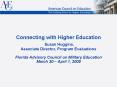 Connecting with Higher Education Susan Huggins, Associate Director, Program Evaluations Florida Advi PowerPoint PPT Presentation