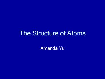 The Structure of Atoms