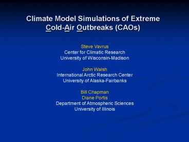 Climate Model Simulations of Extreme Cold-Air Outbreaks (CAOs)