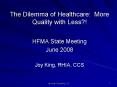 The Dilemma of Healthcare: More Quality with Less PowerPoint PPT Presentation