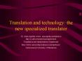 Translation and technology: the new specialized translator PowerPoint PPT Presentation