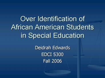 Over Identification of African American Students in Special Education