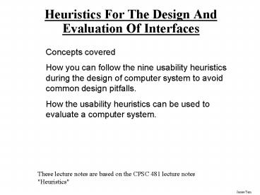 Heuristics For The Design And Evaluation Of Interfaces