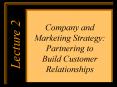 Company and Marketing Strategy: Partnering to Build Customer Relationships PowerPoint PPT Presentation