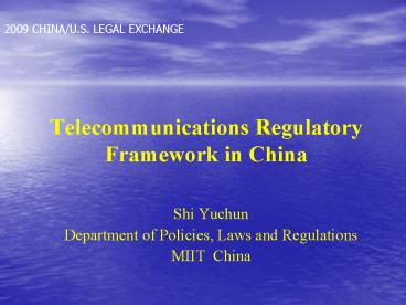 Telecommunications Regulatory Framework in China