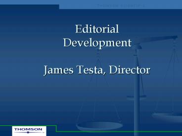 Editorial Development James Testa, Director