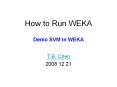 How to Run WEKA Demo SVM in WEKA PowerPoint PPT Presentation