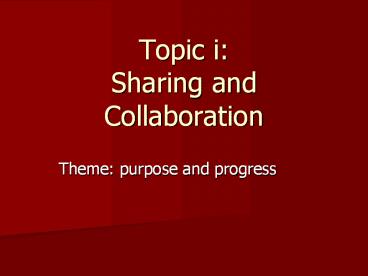 Topic i: Sharing and Collaboration