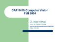 CAP 5415 Computer Vision Fall 2004 PowerPoint PPT Presentation