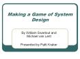 Making a Game of System Design PowerPoint PPT Presentation