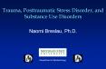 Trauma, Posttraumatic Stress Disorder, and Substance Use Disorders PowerPoint PPT Presentation