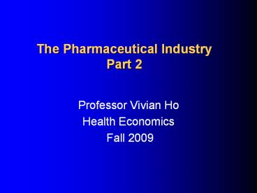 The Pharmaceutical Industry Part 2