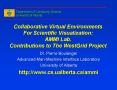Collaborative Virtual Environments For Scientific Visualization: AMMI Lab. Contributions to The WestGrid Project PowerPoint PPT Presentation