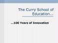 The Curry School of Education''' PowerPoint PPT Presentation